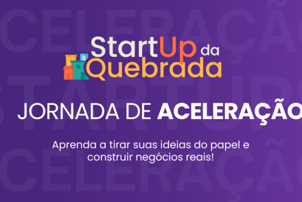 Jornada de Aceleração - Tirando ideias do papel e construindo negócios reais