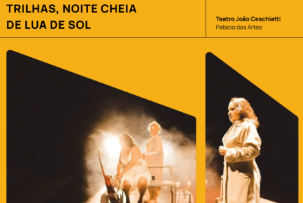 Espetáculo: “Trilhas, Noite Cheia de Lua de Sol”