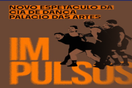 Espetáculo: “Impulsos