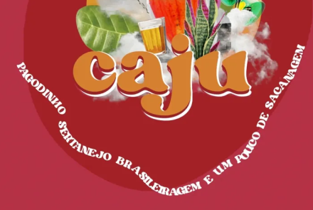 Festa: CAJU "sertanejo, pagodinho e brasileiragem"