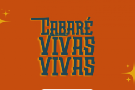 Espetáculo: Cabaré Vivas Vivas 