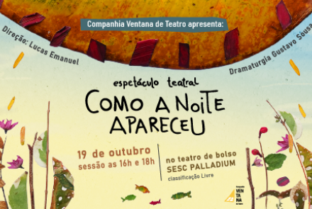 Espetáculo: “Como a Noite Apareceu”
