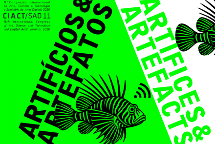 11º CIACT-SAD - Congresso Internacional de Arte, Ciência e Tecnologia e Seminário de Artes Digitais 2026