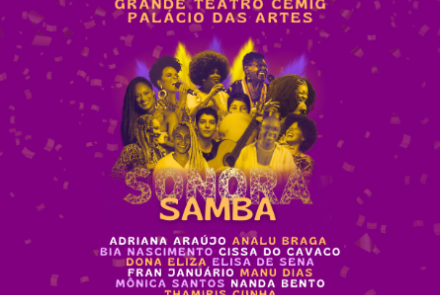 Cartaz do evento Sonora Samba no Palácio das Artes. O fundo é roxo com confetes e, ao centro, destaca-se uma montagem dourada com fotos de mulheres musicistas sorridentes. Abaixo, estão listados os nomes das 11 artistas participantes, como Adriana Araújo e Manu Dias.
