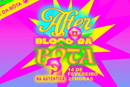 Flyer ilustrativo de divulgação do evento After oficial do Bloco da Bôta