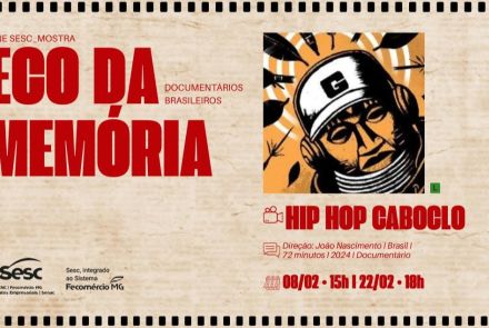Cartaz em fundo bege com borda de película. À esquerda, em letras vermelhas grandes, “Eco da Memória”. À direita, ilustração em tons de laranja e preto de um homem com boné e fones de ouvido. Abaixo, o título “Hip Hop Caboclo”, com direção, duração, datas e horários das sessões. Logotipos do Sesc e do Sistema Fecomércio MG na parte inferior.