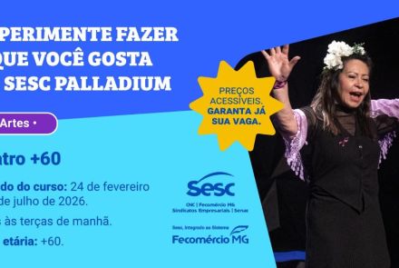 Folder de divulgação do curso “Teatro +60”, com aulas às terças pela manhã, de 24 de fevereiro a 14 de julho de 2026, para pessoas acima de 60 anos. À direita, foto de uma mulher em cena teatral, com braços erguidos.