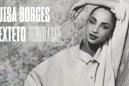 Show: Luisa Borges Sexteto - Tributo a Sade
