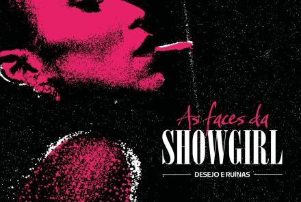Foto de capa convidativa para o exibição da amostra "as faces da showgirl" contendo o horário, local e data da programação 