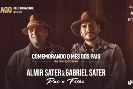 O cartaz anuncia o show "Pai e Filho", unindo Almir e Gabriel Sater pela primeira vez em Belo Horizonte. A imagem, em tons de sépia e estilo rústico, destaca os dois artistas sorridentes, usando chapéus e trajes típicos da cultura pantaneira. O evento acontece no dia 15 de agosto no BeFly Hall, em celebração ao Mês dos Pais.
