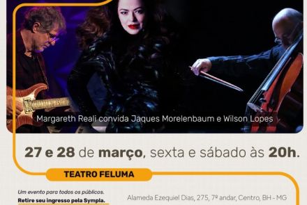 Foto convidativa para o show de Margareth Reali nos dias 27 e 28 de março no teatro Feluma, com participação de Jaques Morelenbaum e Wilson Lopes