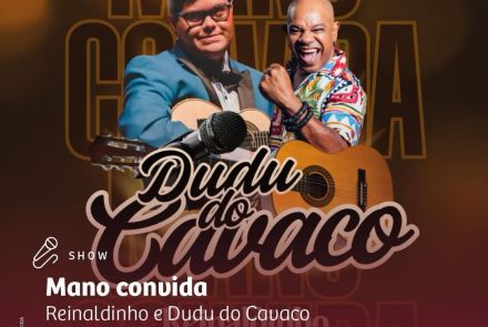 Flyer oficial de divulgação do evento Mano convida Reinaldinho e Dudu do Cavaco,15/5, sexta-feira, 20h