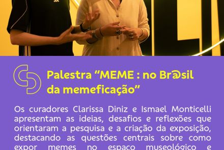 Foto de divulgação para a palestra com os curados da expoxição "meme", contendo data, horário e foto dos palestrantes 