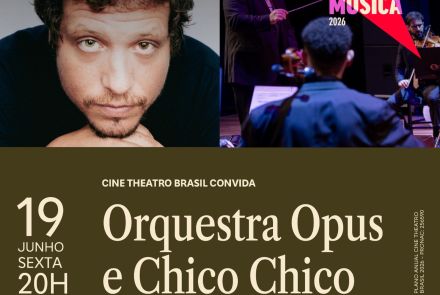 Foto de capa de divulgação para o evento "Orquestra Opus e Chico Chico" no cine teatro brasil, no dia 19 de junho 