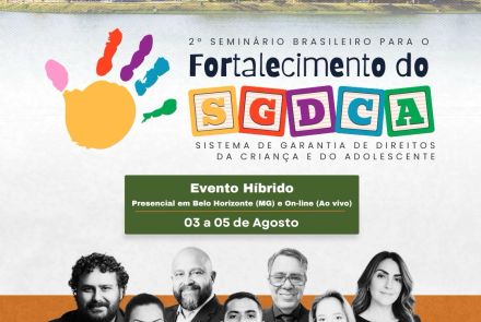 Seminário Brasileiro para Fortalecimento do Sistema de Garantia de Direitos da C. A.