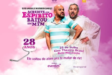 Espetáculo: Acredite, Um Espírito Baixou em Mim - Comemoração 28 Anos