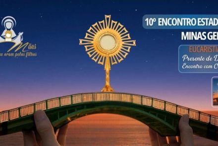 Encontro Estadual Mães que Oram pelos Filhos – MG