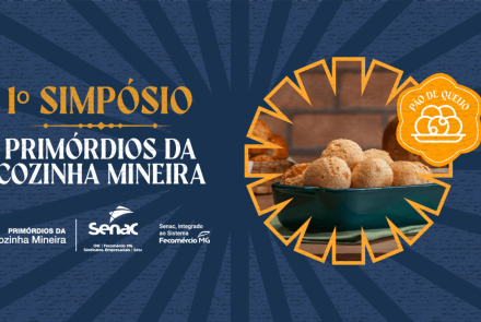 1º Simpósio Primórdios da Cozinha Mineira - Edição Pão de Queijo