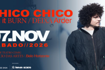 Show: Chico Chico "Let It Burn / Deixa Arder"