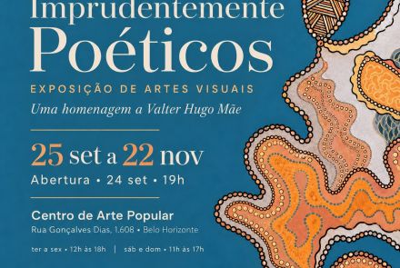 Imprudentemente Poéticos: Uma exposição de artes visuais em homenagem a Valter Hugo Mãe