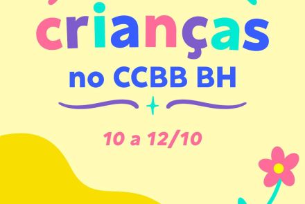 Foto de capa de divulgação para a programação da semana das crianças no CCBB, dos dias 10 a 12 de outubro 